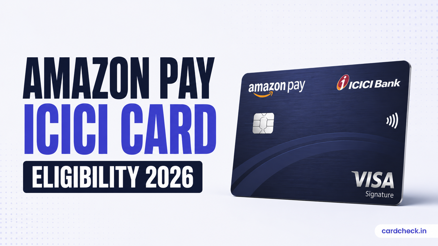 Amazon Pay ICICI Bank Credit Card eligibility 2026 — income, age, CIBIL and documents explained for India applicants