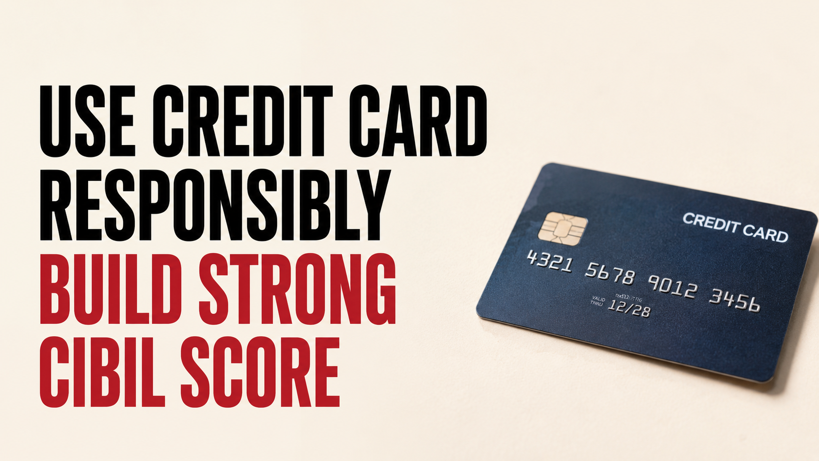 How to use a credit card responsibly and build a strong CIBIL score — India 2026 guide