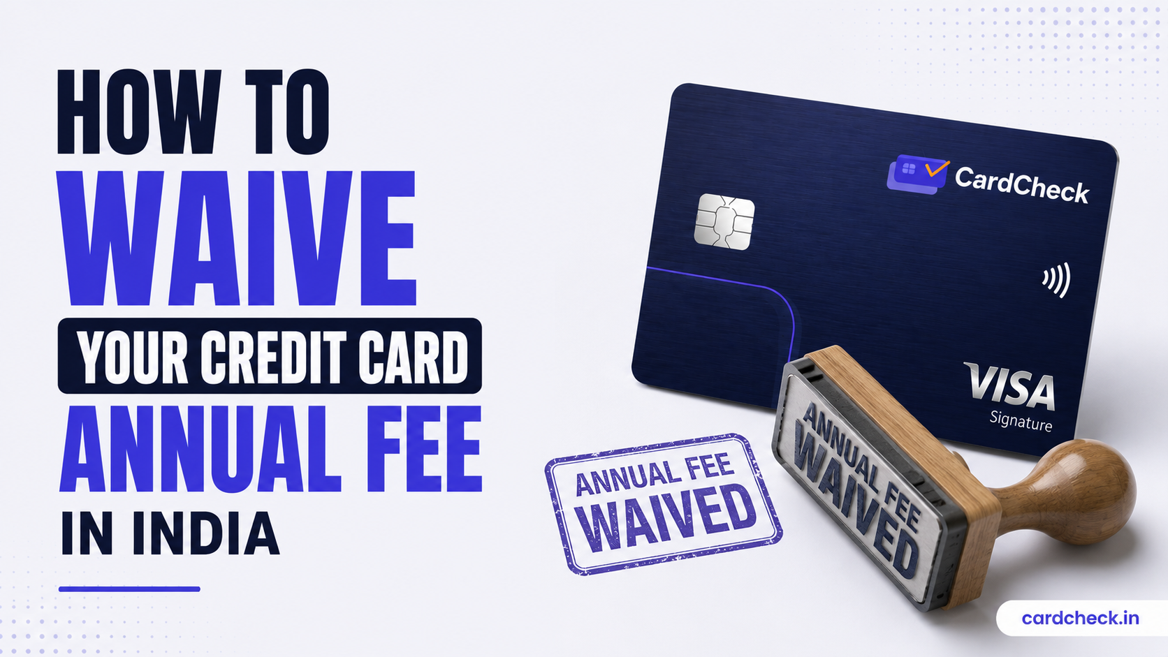 How to waive your credit card annual fee in India — bank spend thresholds and waiver rules explained (2026)